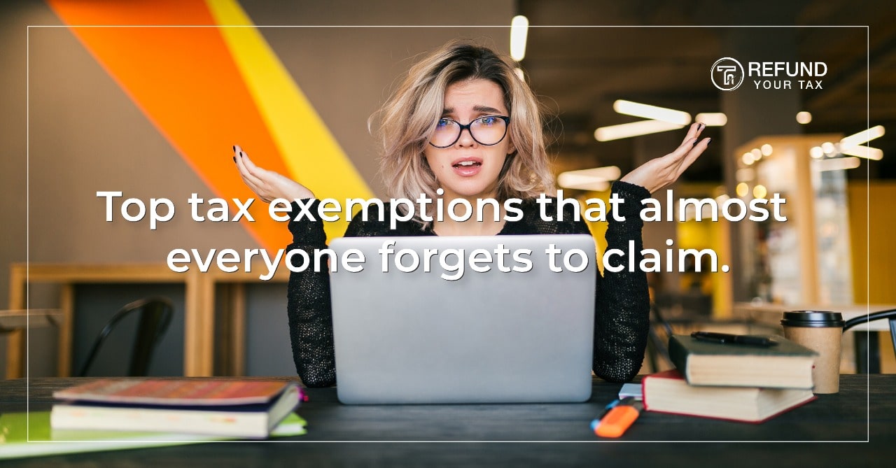 Top tax exemptions that almost everyone forgets to claim