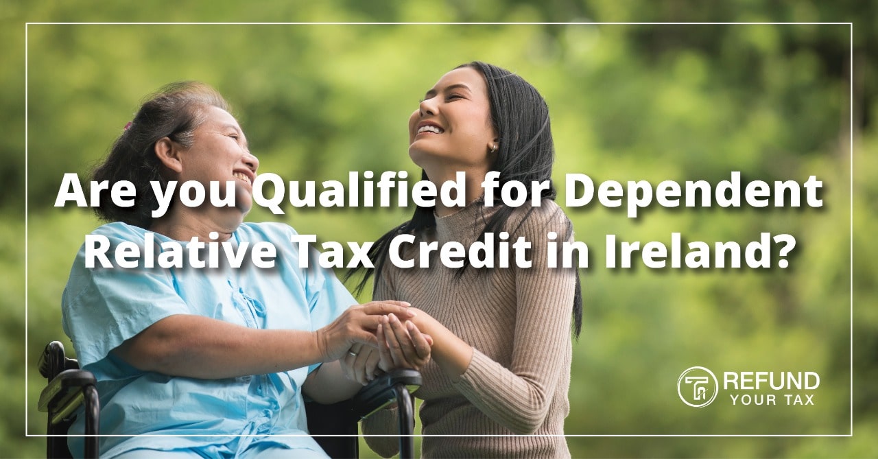 Are you Qualified for Dependent Relative Tax Credit in Ireland?